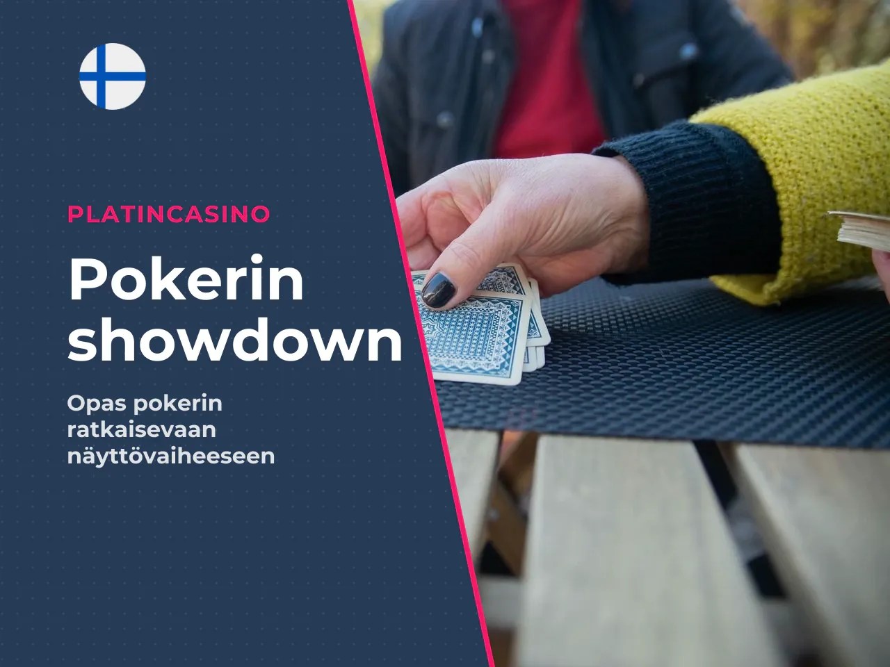 Showdown, korotus ja all-in-tilanne. Jos viimeisen
