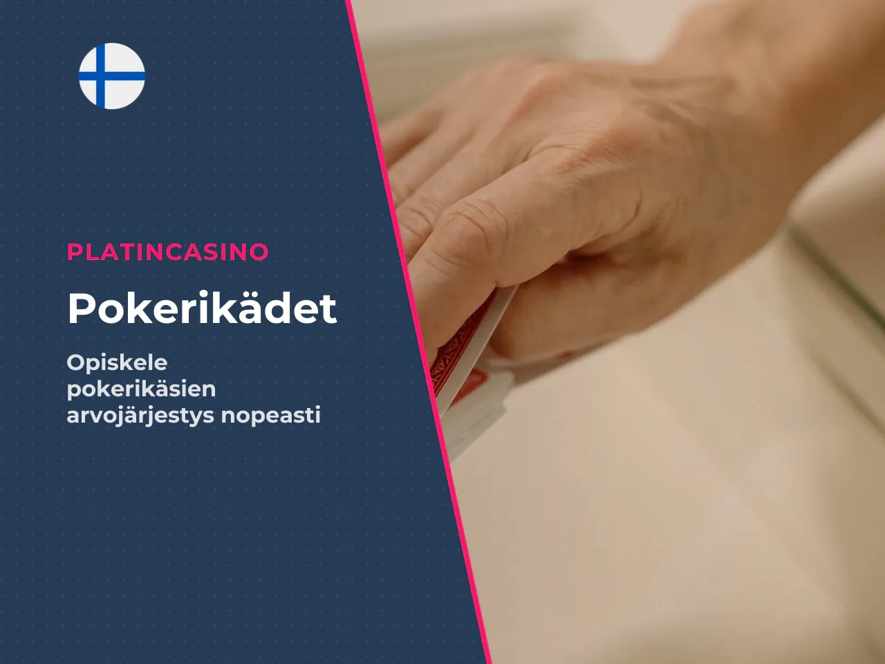 Pokerikädet heikoimmasta vahvimpaan. Hierarkia alkaa täysin