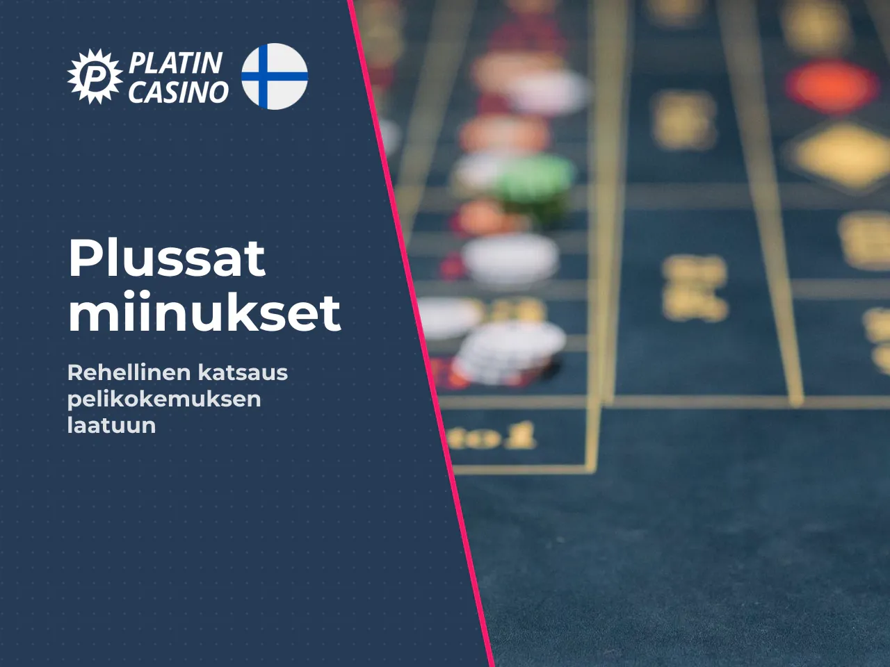 Plussat ja miinukset ennen pelaamista. Platin