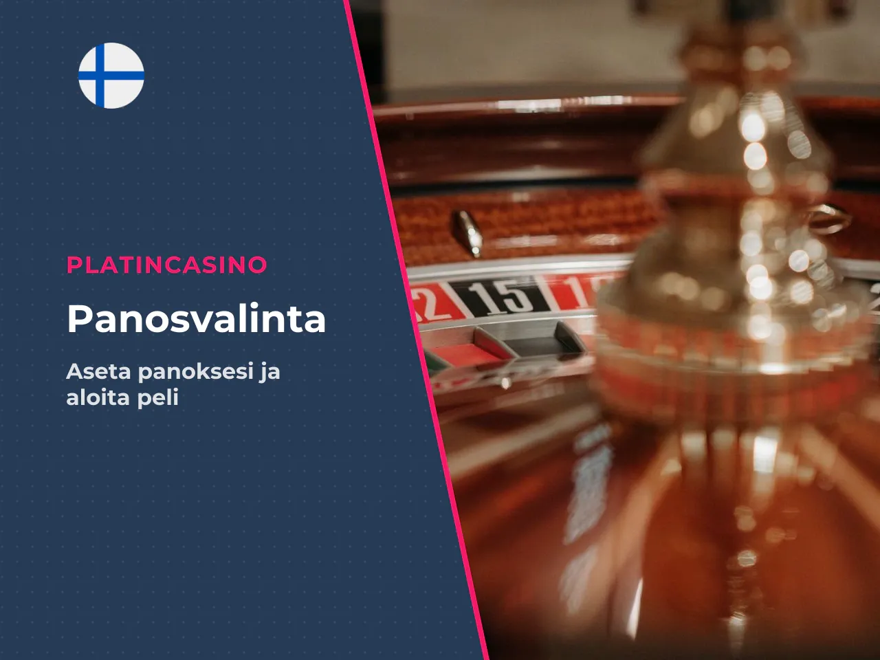 Panoksen valinta ennen pyöräytystä. Ennen pyöräytystä