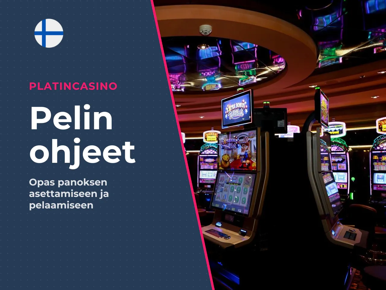 Panoksen valinta ja pelin käynnistäminen. Aseta